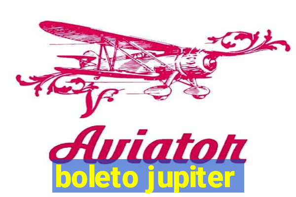 boleto jupiter